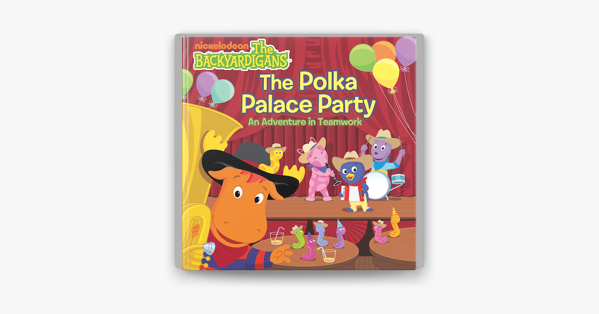 ‎The Polka Palace Party: An Adventure in Teamwork (The Backyardigans ...