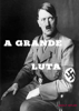 A minha grande luta - Adolf Hitler