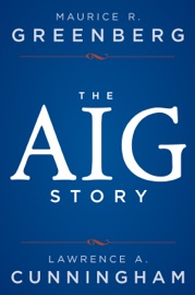 The AIG Story - Maurice R. Greenberg & Lawrence A. Cunningham