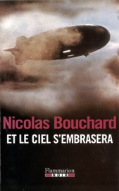 Et le ciel s'embrasera - Nicolas Bouchard