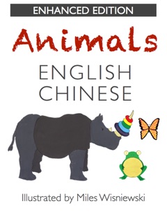 Chinese Animals (Enhanced Edition) by Mya Schaefer & Miles Wisniewski