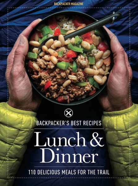 Backpacker's Best Recipes: Lunch & Dinner