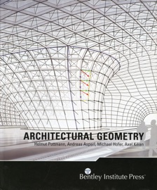 Architectural Geometry - Helmut Pottmann, Michael Hofer, Andreas Asperl & Axel Kilian