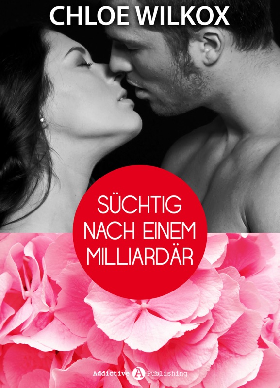 Süchtig nach einem Milliardär 1