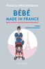 Bébé made in France - Pamela Druckerman
