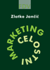 Celostni marketing - Zlatko Jančič