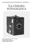 Fundamentos de Fotografía y Estética - Miguel Ángel de Santiago Mateos, David Monreal Alonso, Emiliano Blasco Doñamayor & Carmen Cordero Amores