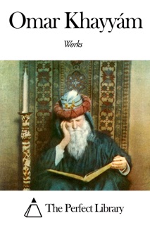 Works of Omar Khayyám by Omar Khayyam