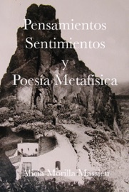 Pensamientos Sentimientos y Poesia Metafisica - Alicia Morilla Massieu
