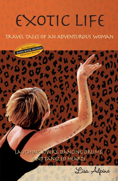 Exotic Life: Travel Tales of an Adventurous Woman