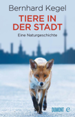 Tiere in der Stadt - Bernhard Kegel