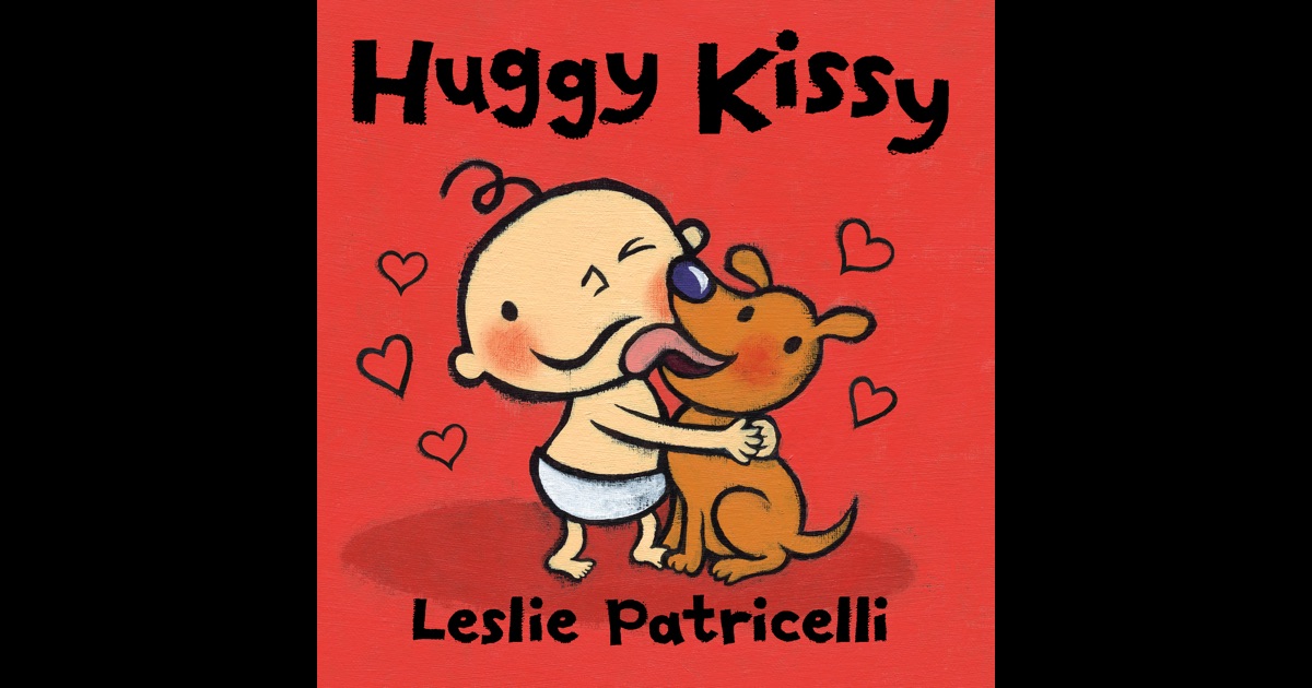 Huggy Kissy By Leslie Patricelli On Ibooks 