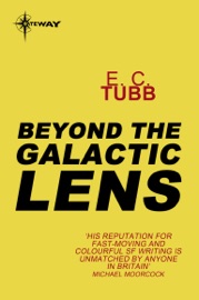 Beyond the Galactic Lens - E.C. Tubb