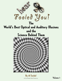 Hear Eye Fooled You! The World's Best Optical and Auditory Illusions and the Science Behind Them