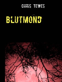 Blutmond - Chris Tewes