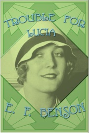 Trouble for Lucia - E. F. Benson