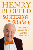 Squeezing the Orange - Henry Blofeld