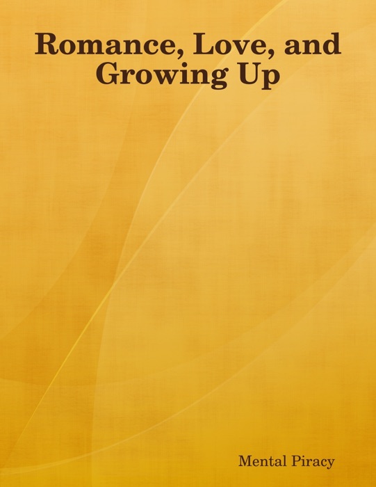 Romance, Love, and Growing Up