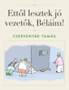 Ettől lesztek jó vezetők, Béláim! - Cservenyák Tamás