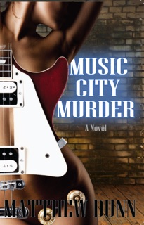 Music City Murder: Enhanced Multimedia Edition by Matthew Dunn