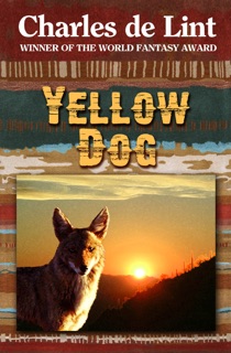 Yellow Dog by Charles de Lint