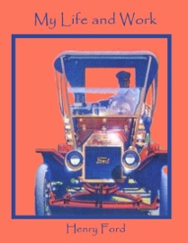 My Life and Work (Illustrated) - Henry Ford
