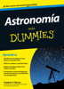 Astronomía para Dummies - Stephen P. Maran