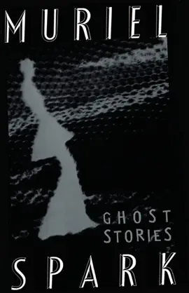 The Ghost Stories of Muriel Spark