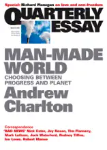 Quarterly Essay 44 Man-Made World