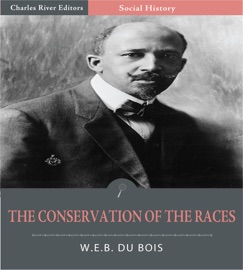 The Conservation of the Races - W.E.B. Du Bois