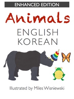 Korean Animals (Enhanced Edition) by Mya Schaefer & Miles Wisniewski