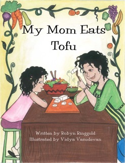 My Mom Eats Tofu by Robyn Ringgold
