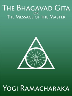 The Bhagavad Gita by Yogi Ramacharaka & William Walker Atkinson