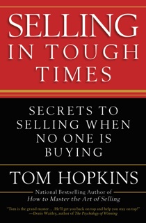 Selling in Tough Times by Tom Hopkins