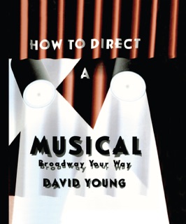 How to Direct a Musical by David Young