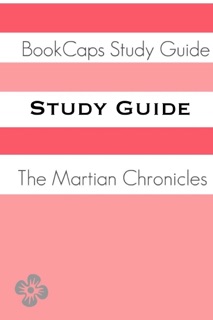 The Martian Chronicles (A BookCaps Study Guide) by BookCaps