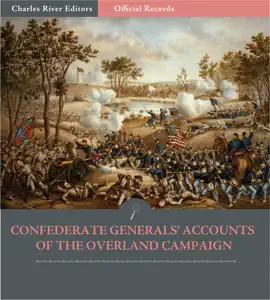 Read: Official Records of the Union and Confederate Armies: Confederate Generals’ Accounts of Book the Overland Campaign