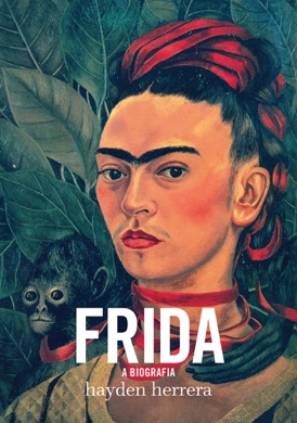 Capa do livro Frida Kahlo: A Biografia de Hayden Herrera