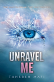 Unravel Me - Tahereh Mafi