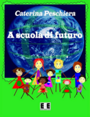 A Scuola di Futuro - Caterina Peschiera