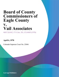 Board of County Commissioners of Eagle County v. Vail Associates by Colorado Supreme Court