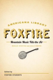 Mountain Music Fills the Air: Banjos and Dulcimers - Foxfire Fund, Inc.