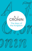 The Keys of the Kingdom - A J Cronin