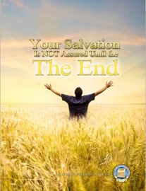 Your Salvation is not Assured Until The End - Yahweh's Restoration Ministry
