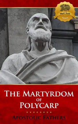 Read: The Martyrdom of Polycarp Book - Multiple Translations