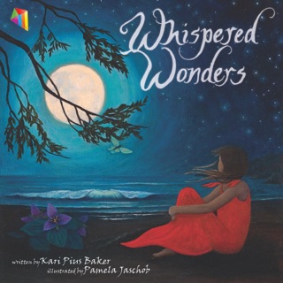 Whispered Wonders - Animated Read Aloud Edition with Highlighting by Kari Pius Baker & Pamela Jaschob