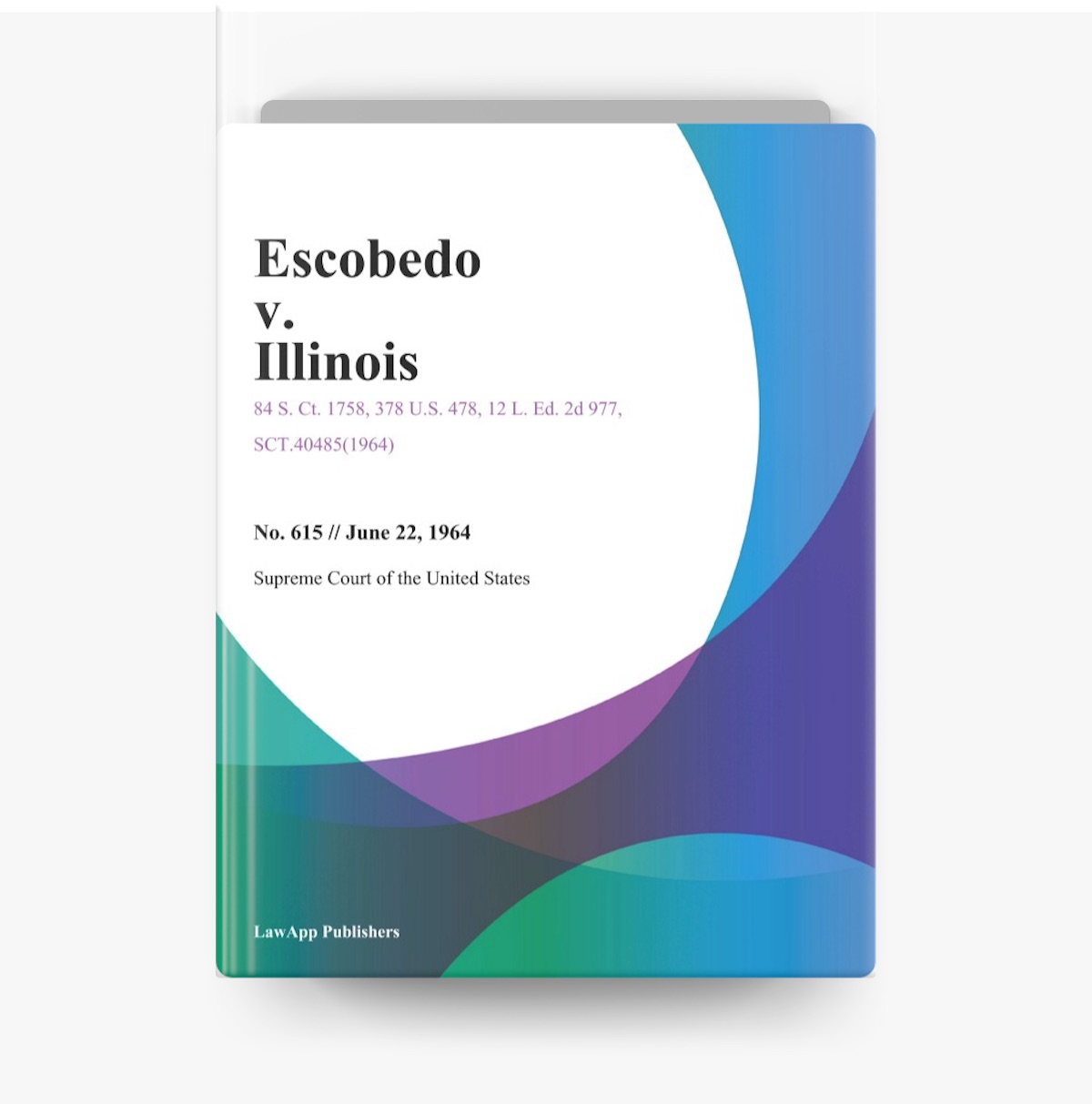Escobedo Illinois by Supreme Court of the United States on Apple