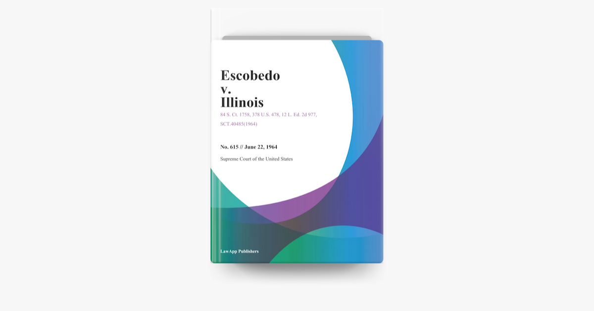 Escobedo Illinois by Supreme Court of the United States on