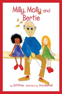 Milly, Molly and Bertie by Gill Pittar & Cris Morell