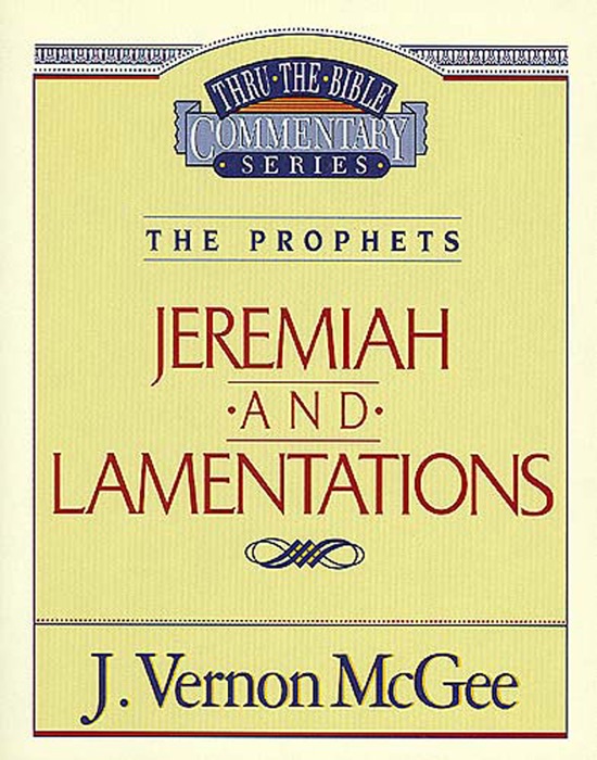 Thru the Bible Vol. 24: The Prophets (Jeremiah/Lamentations)